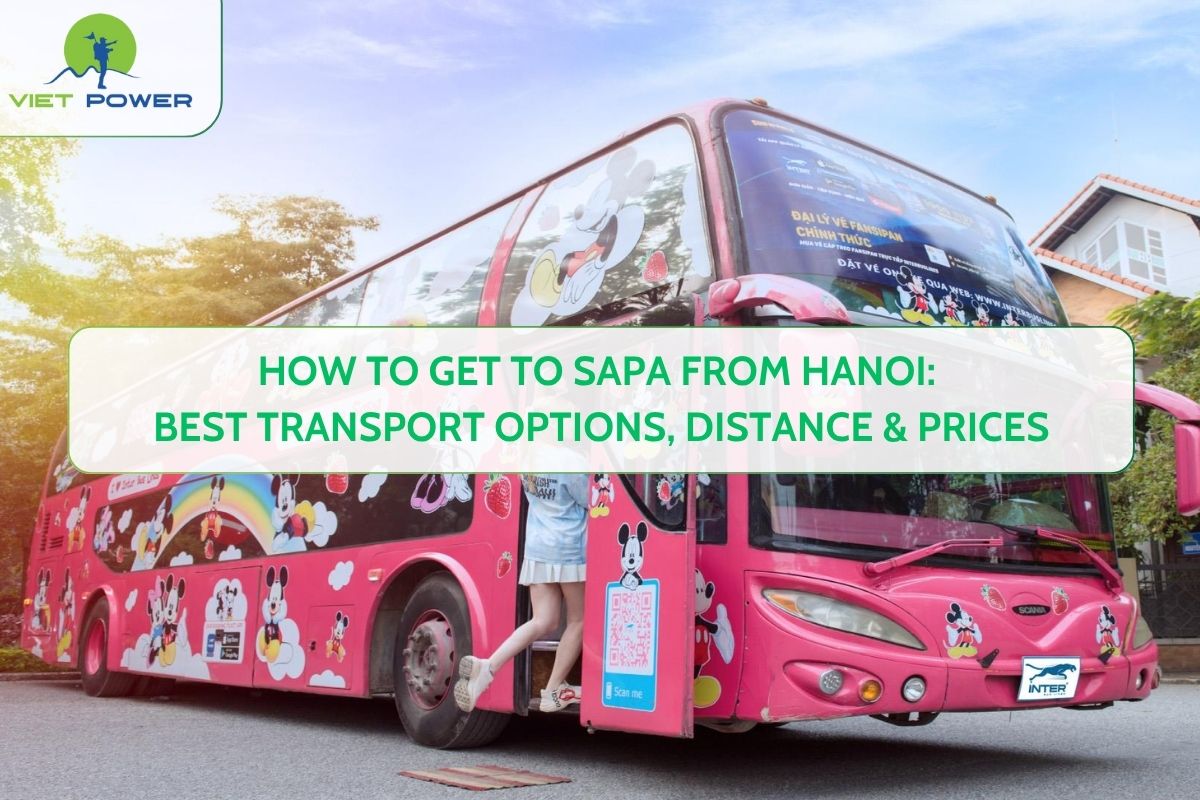 How to Get to Sapa from Hanoi: Best Transport Options, Distance & Prices