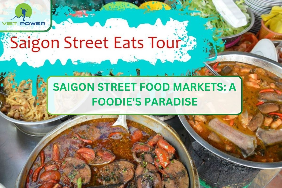 Saigon Street Food Markets: A Foodie Paradise