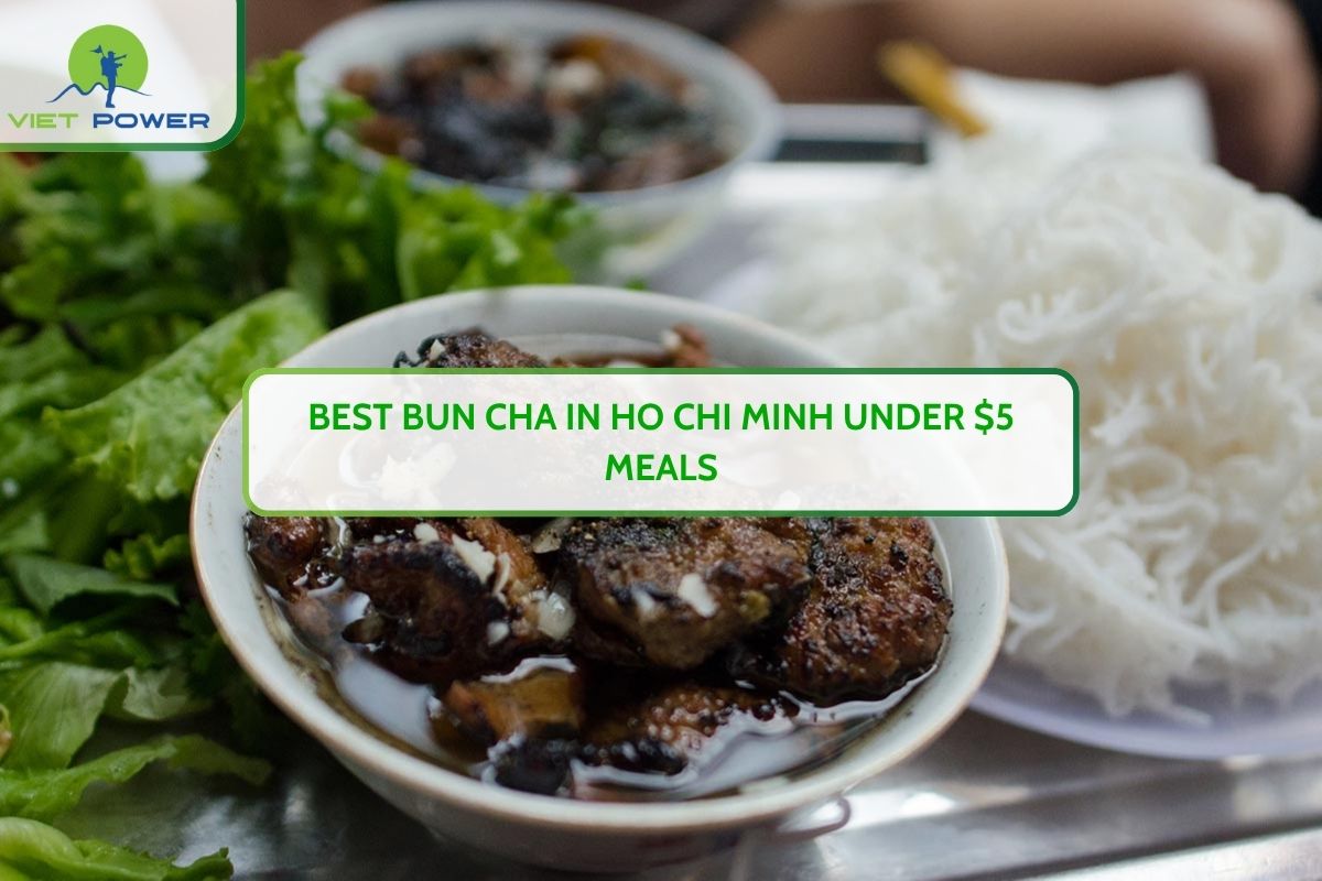 Best Bun Cha in Ho Chi Minh Under $5 Meals