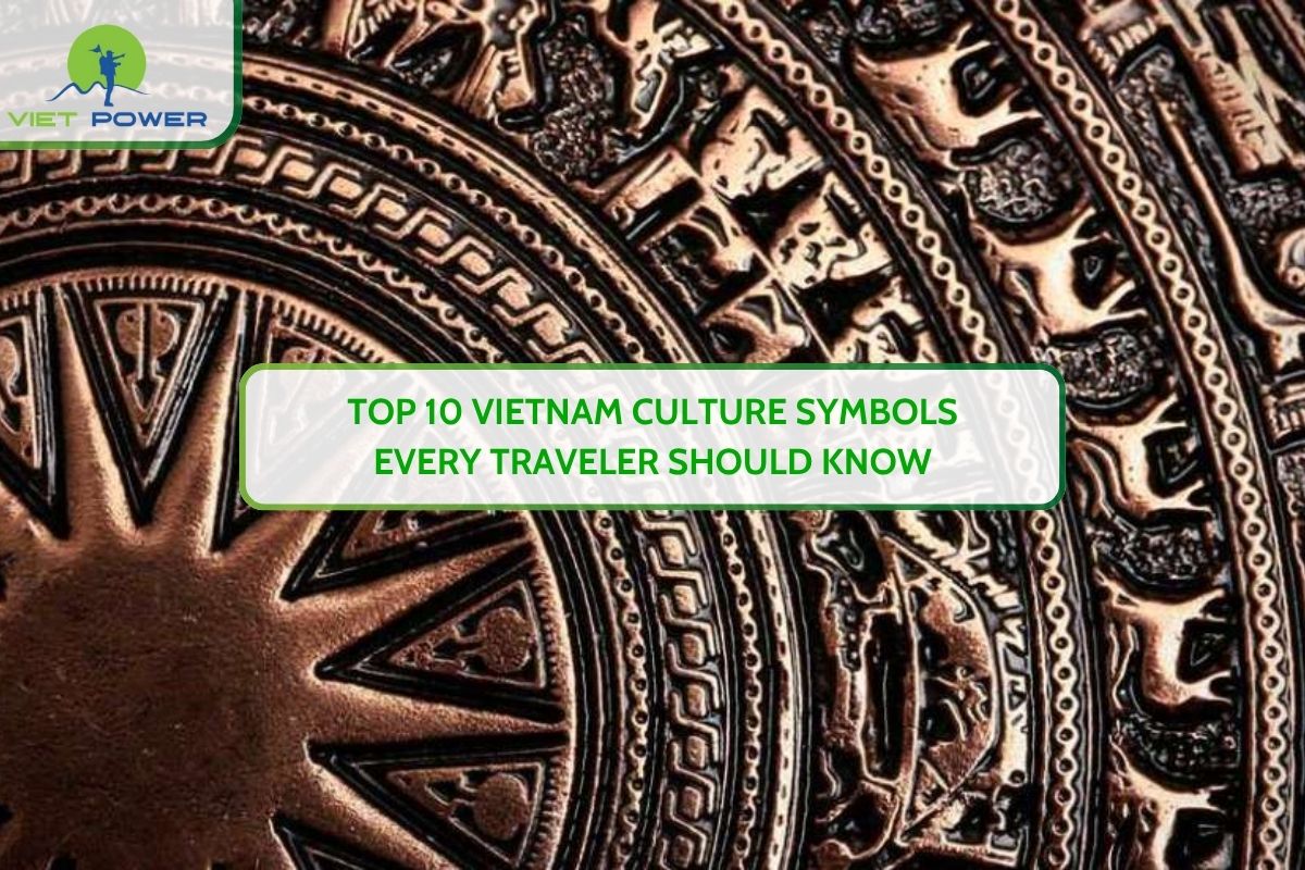 Top 10 Vietnam Culture Symbols Every Traveler Should Know