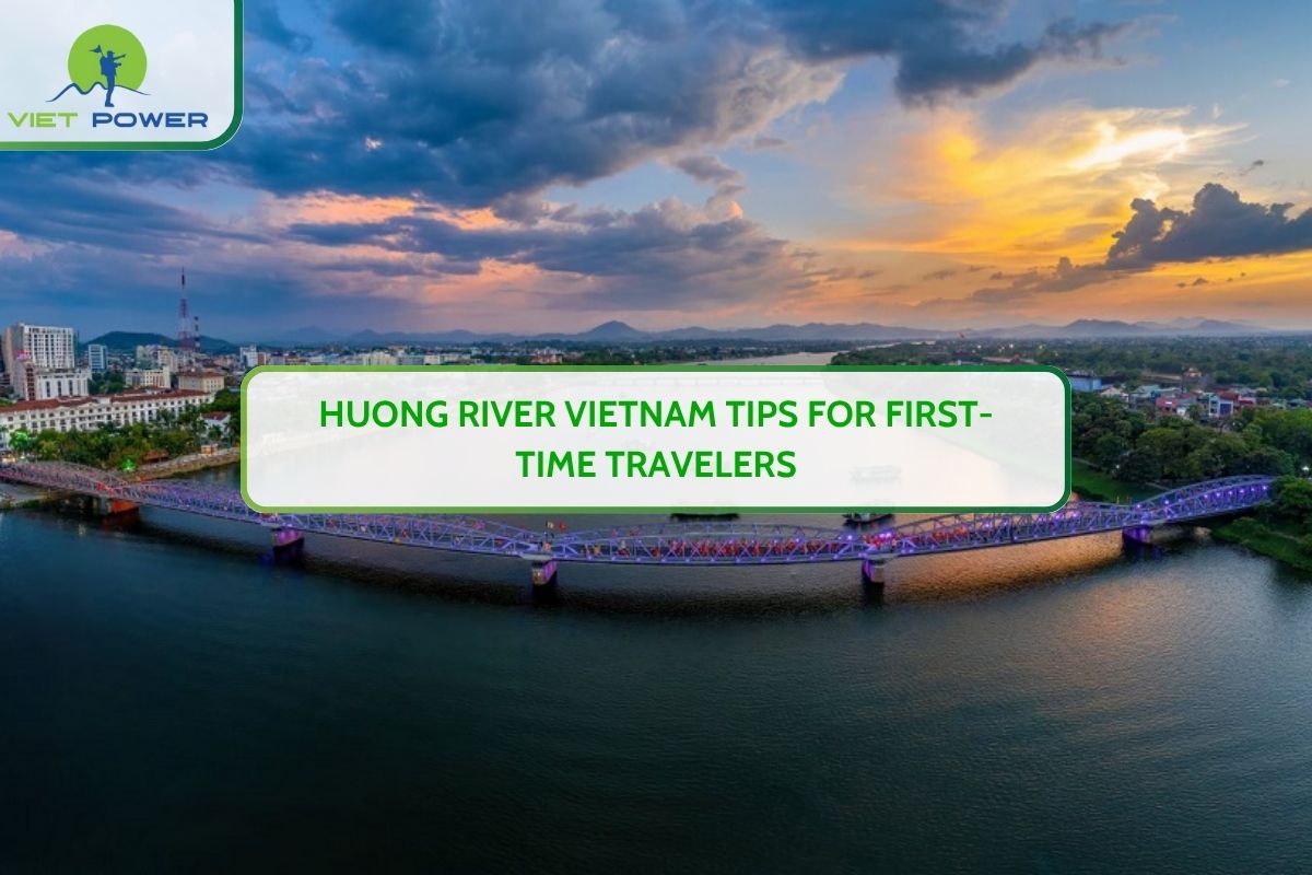 Huong River Vietnam Tips for First-Time Travelers