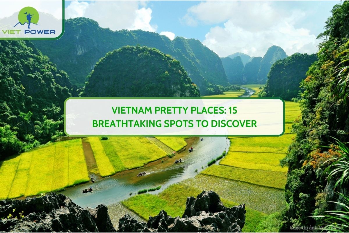 Vietnam Pretty Places: 15 Breathtaking Spots to Discover