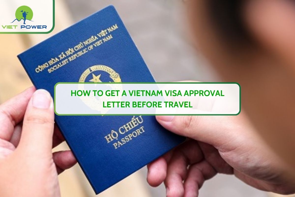 How To Get a Vietnam Visa Approval Letter Before Travel