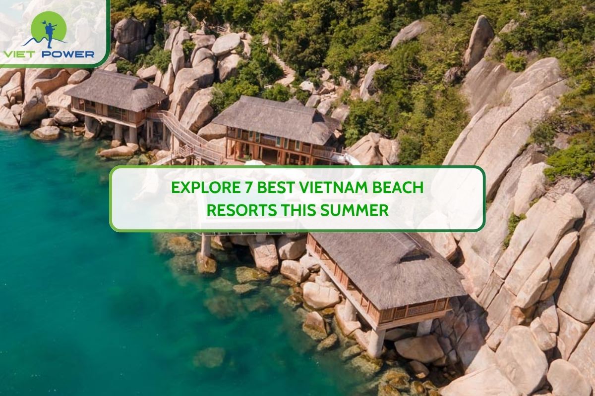 Explore 7 Best Vietnam Beach Resorts This Summer