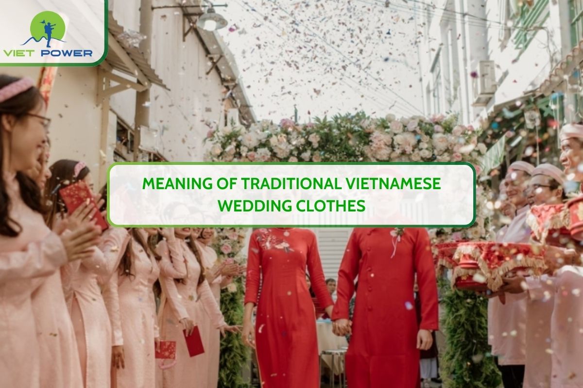 Meaning Of Traditional Vietnamese Wedding Clothes