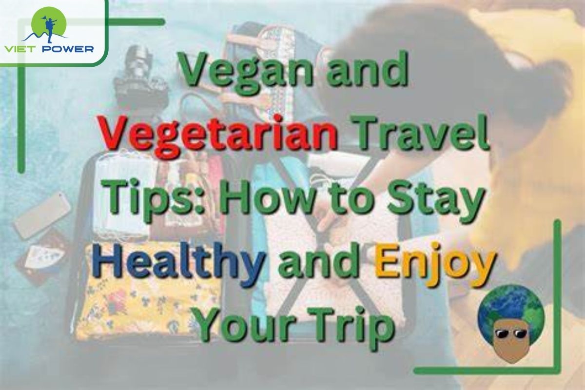 Vietnamese Chay: A Guide to Vegetarian Food in Vietnam: Tips for Vegan/Vegetarian Travelers.
