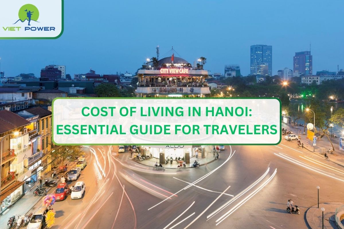 Cost of Living in Hanoi: Essential Guide for Travelers