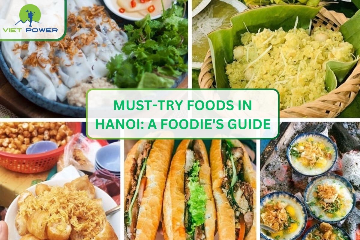 Must-Try Foods in Hanoi: A Foodie Guide
