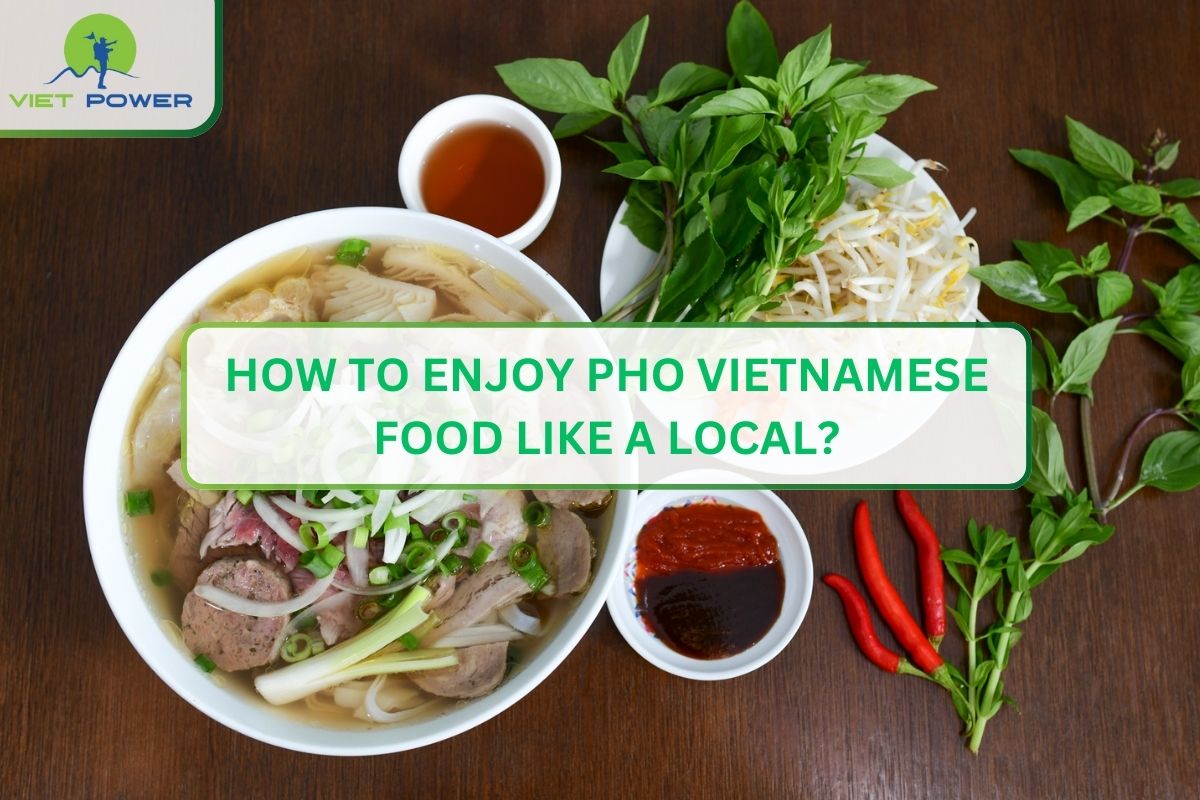 How To Enjoy Pho Vietnamese Food Like A Local?