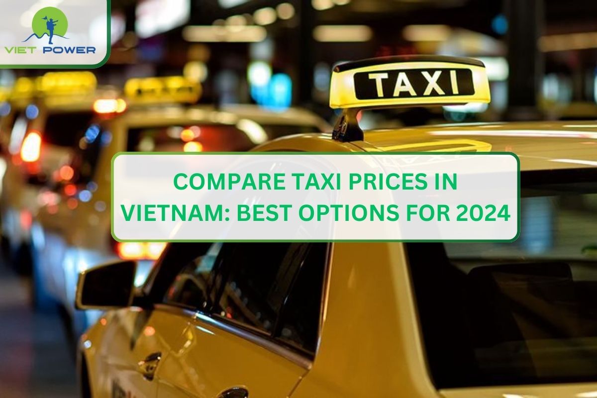 Compare Taxi Prices in Vietnam: Best Options for 2024