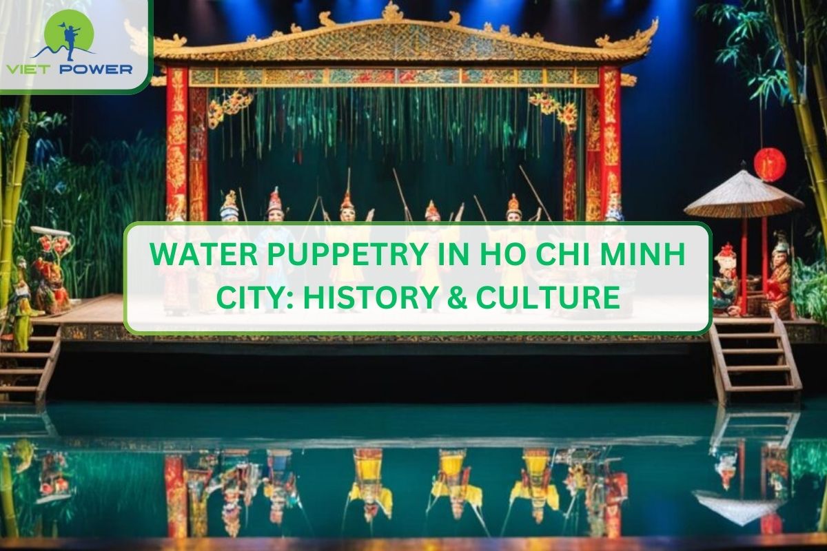 Water Puppetry in Ho Chi Minh City: History & Culture