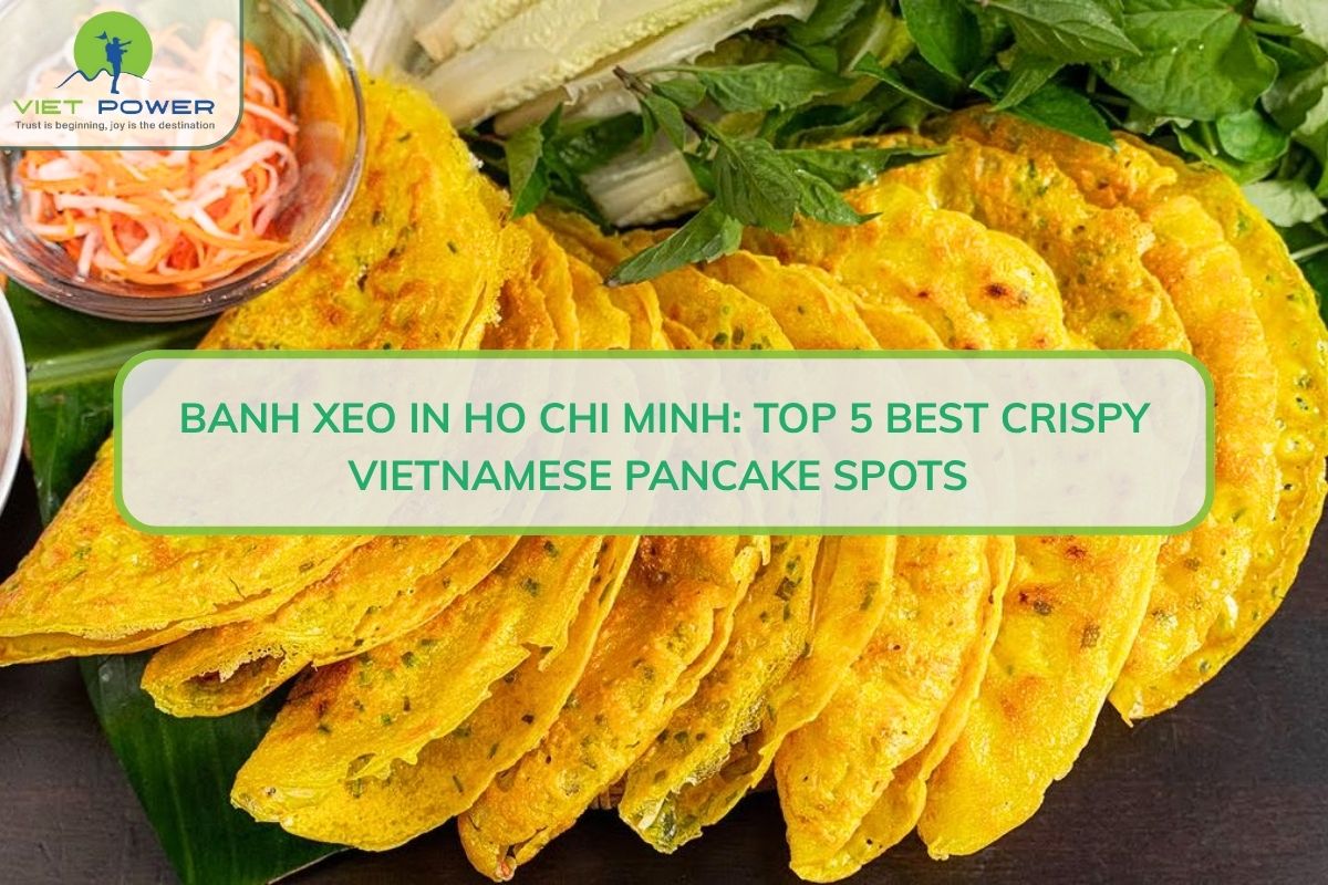 Banh Xeo In Ho Chi Minh: Top 5 Best Crispy Vietnamese Pancake Spots