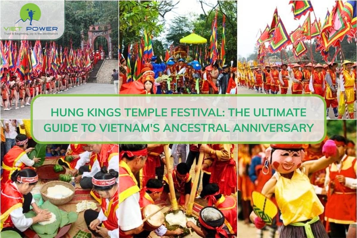 Hung Kings Temple Festival: Guide To Vietnam Ancestral Anniversary