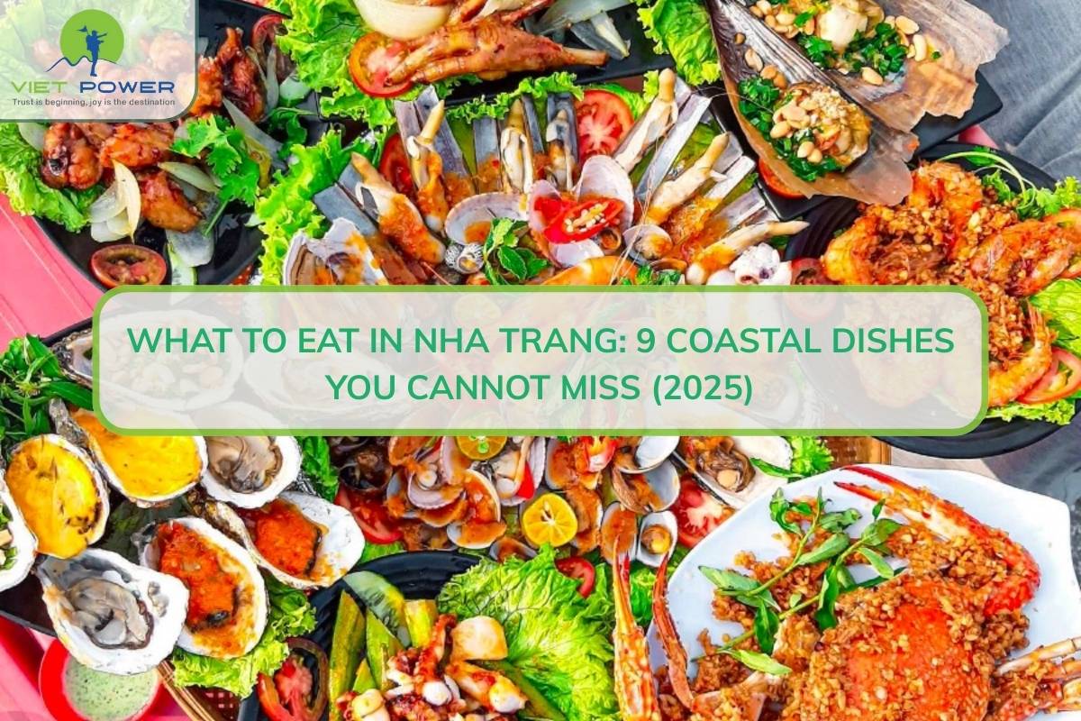 What To Eat In Nha Trang: 9 Coastal Dishes You Cannot Miss