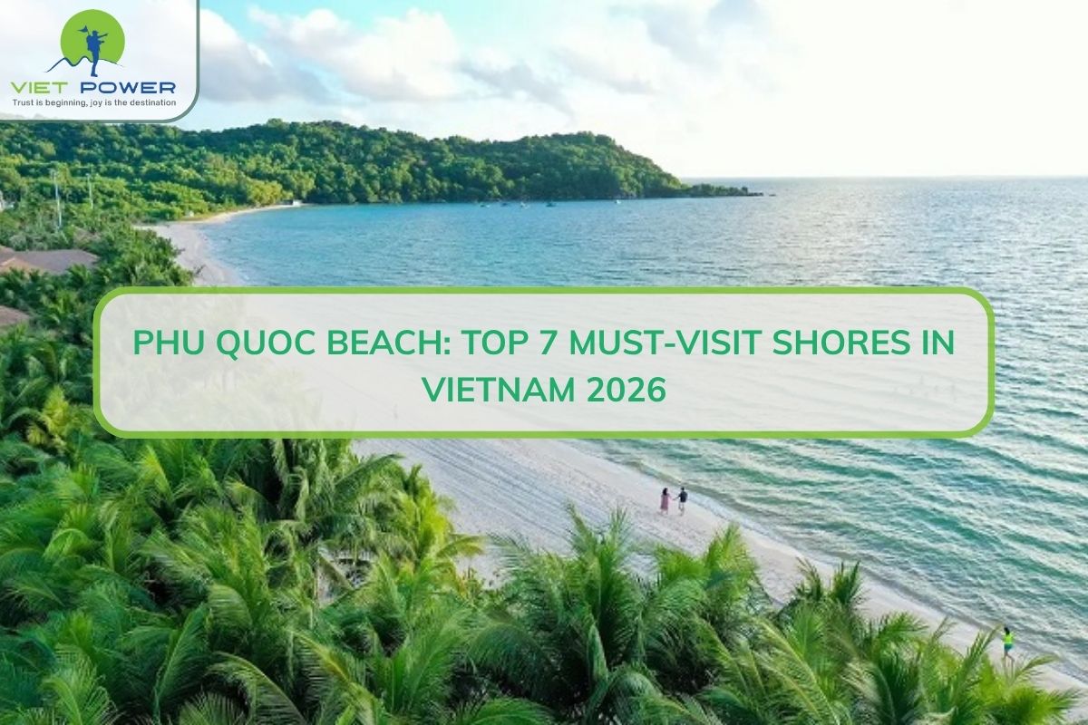 Phu Quoc Beach: Top 7 Must-Visit Shores In Vietnam 2026
