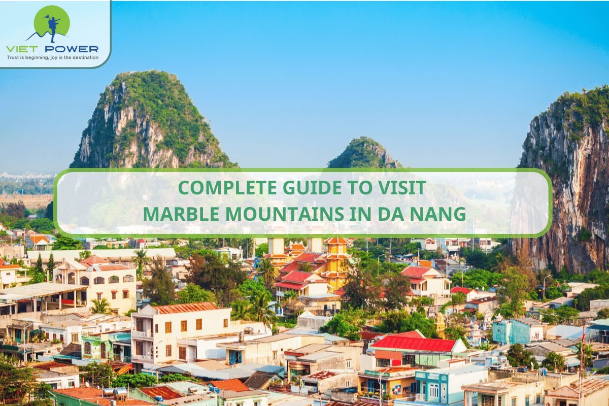 Complete Guide to Visit Marble Mountains in Da Nang