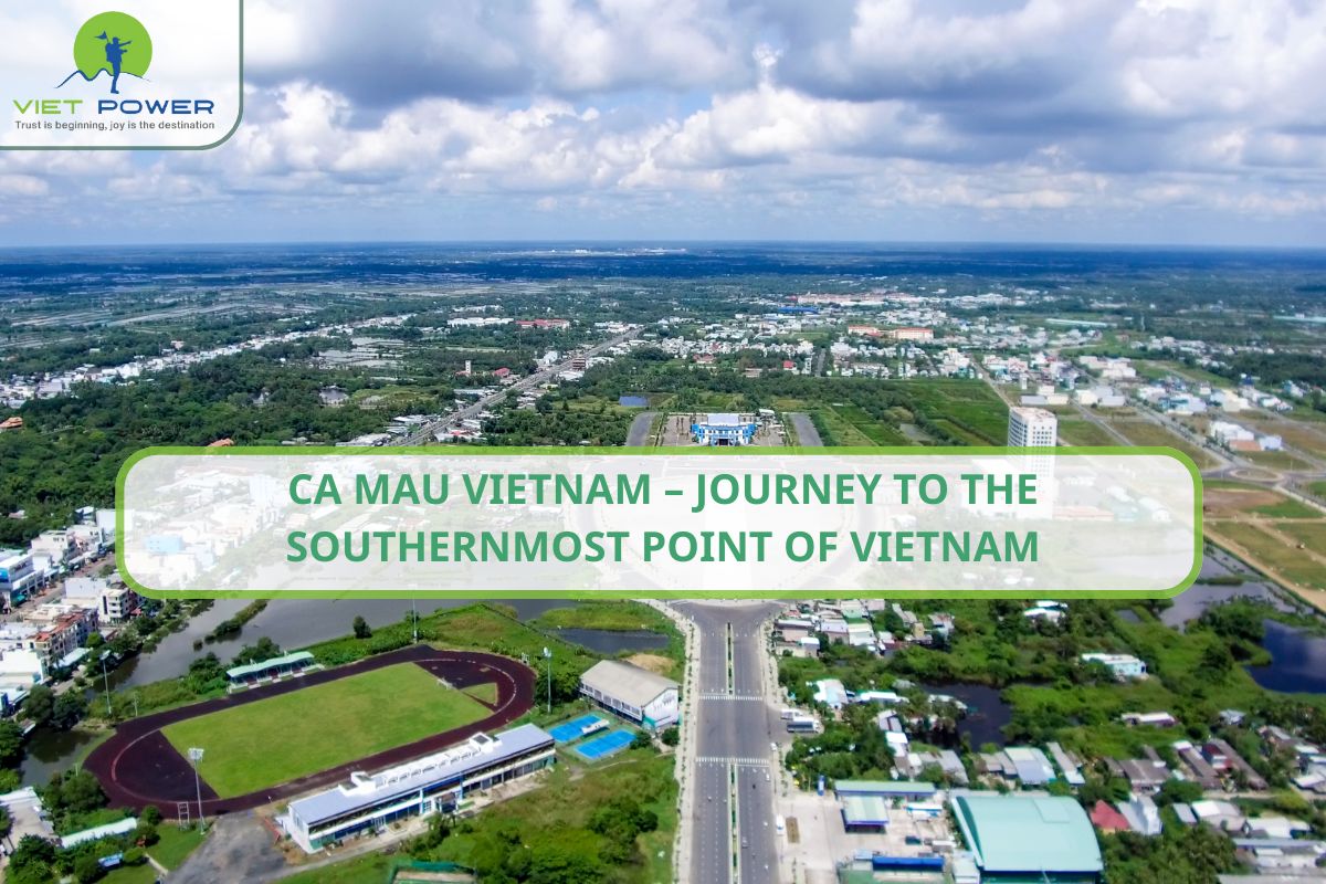 Ca Mau Vietnam – Journey to the Southernmost Point of Vietnam