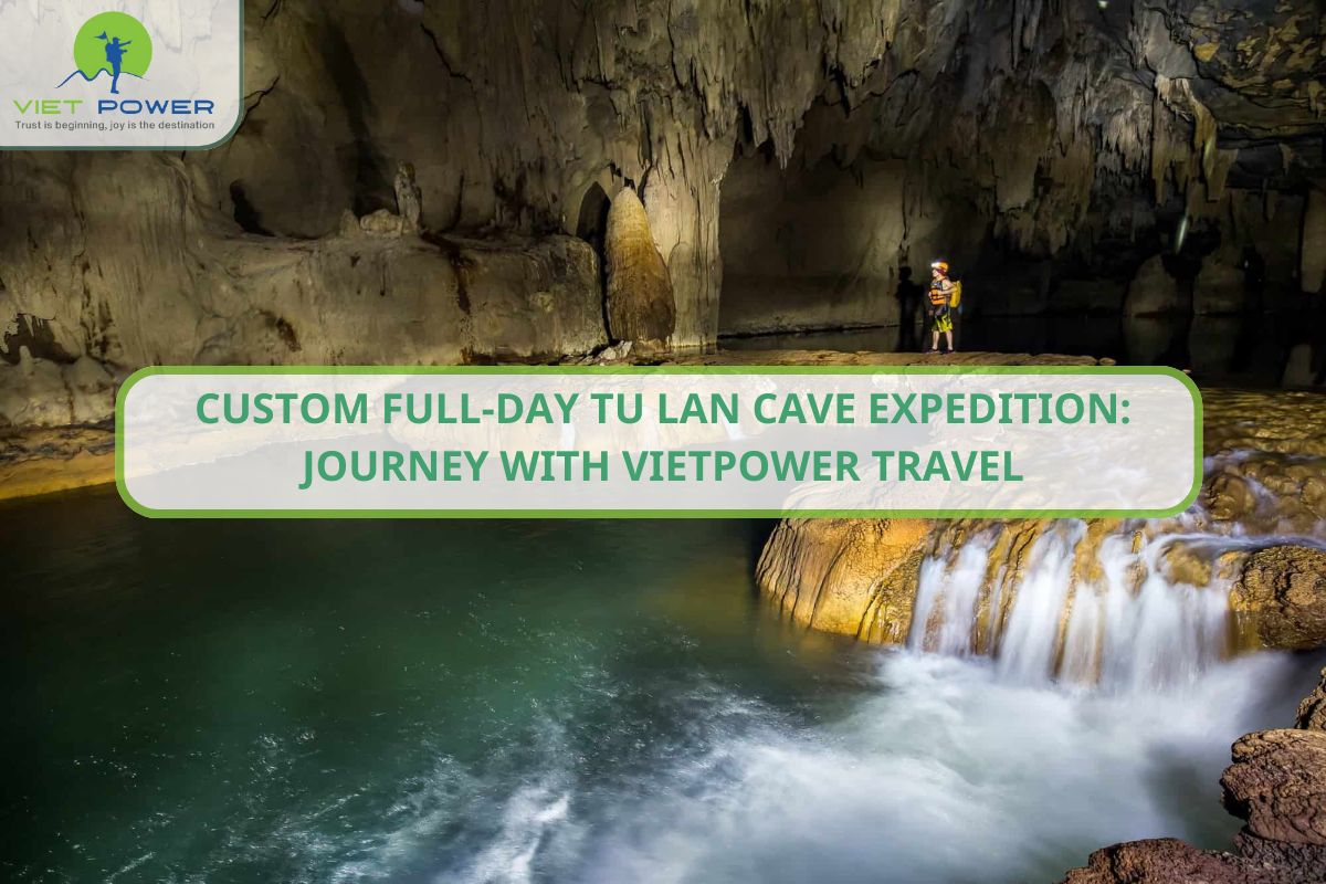 Custom Full-Day Tu Lan Cave Expedition: Journey with Vietpower Travel
