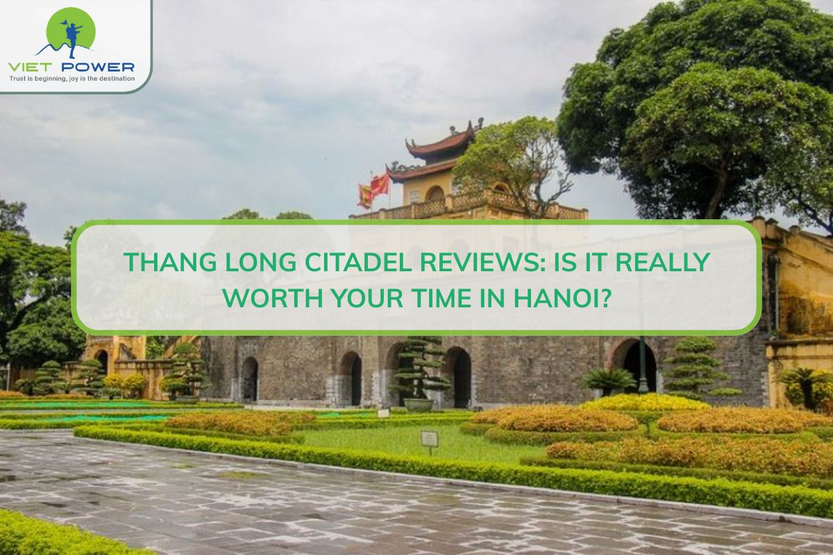 Thang Long Citadel Reviews: Is It Really Worth Your Time in Hanoi?