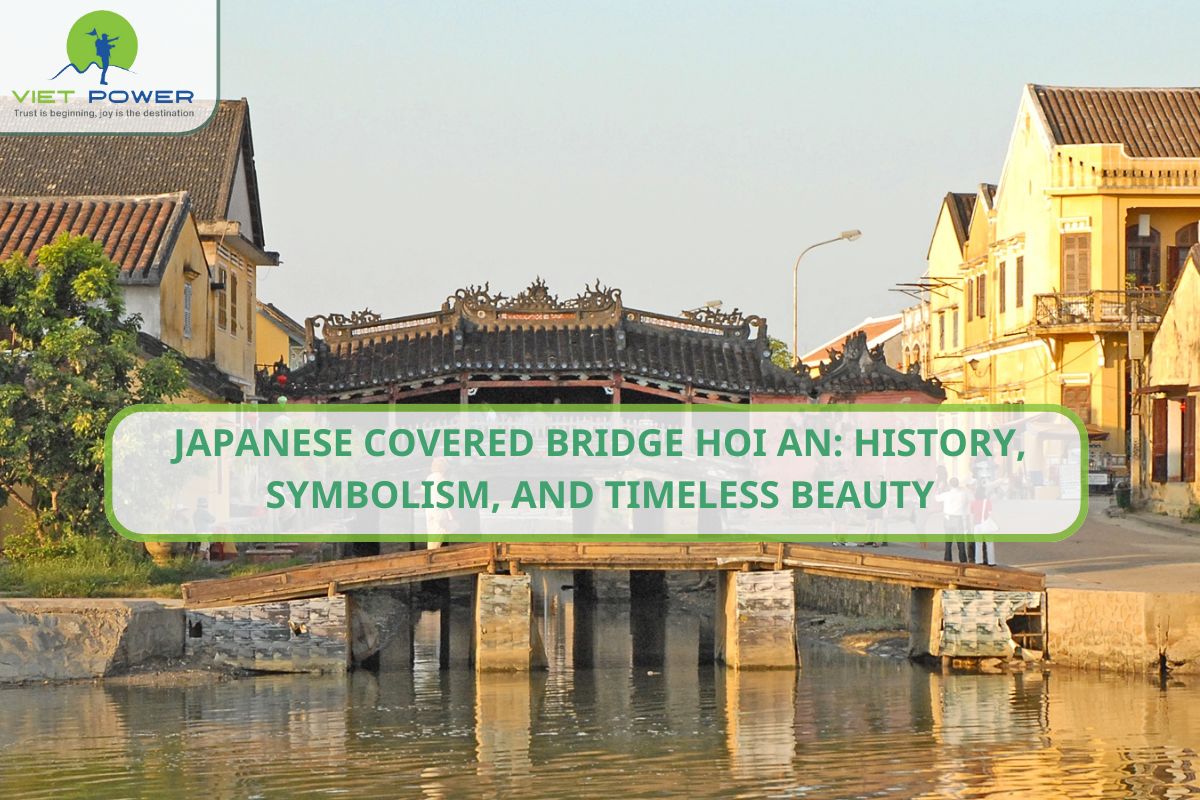 Japanese Covered Bridge Hoi An: History, Symbolism and Timeless Beauty