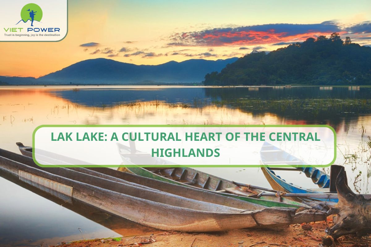Lak Lake: A Cultural Heart of the Central Highlands