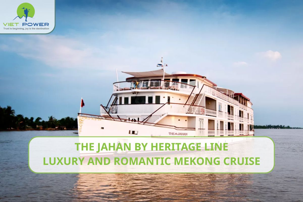 The Jahan by Heritage Line - Luxury and Romantic Mekong River Cruise