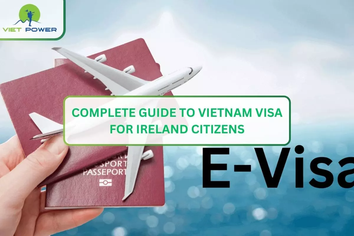 Complete Guide to Vietnam Visa for Ireland Citizens