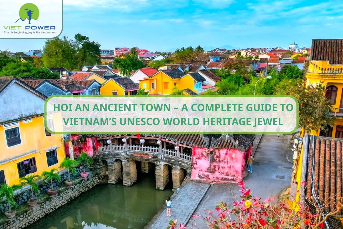 Hoi An Ancient Town – Guide to Vietnam’s UNESCO World Heritage Jewel