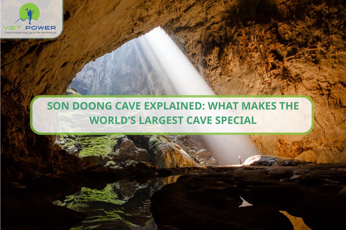 Comparing Son Doong Cave: What Makes the World’s Largest Cave Special