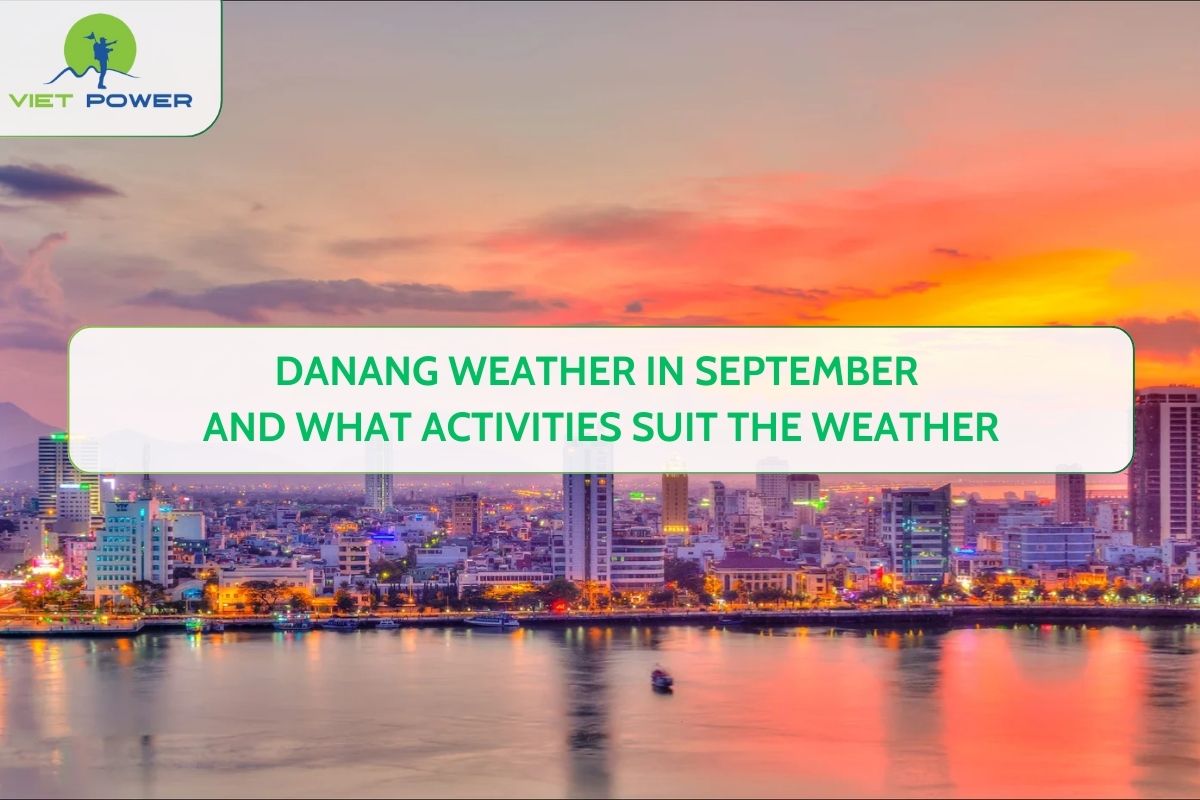 Danang Weather in September and What Activities Suit the Weather