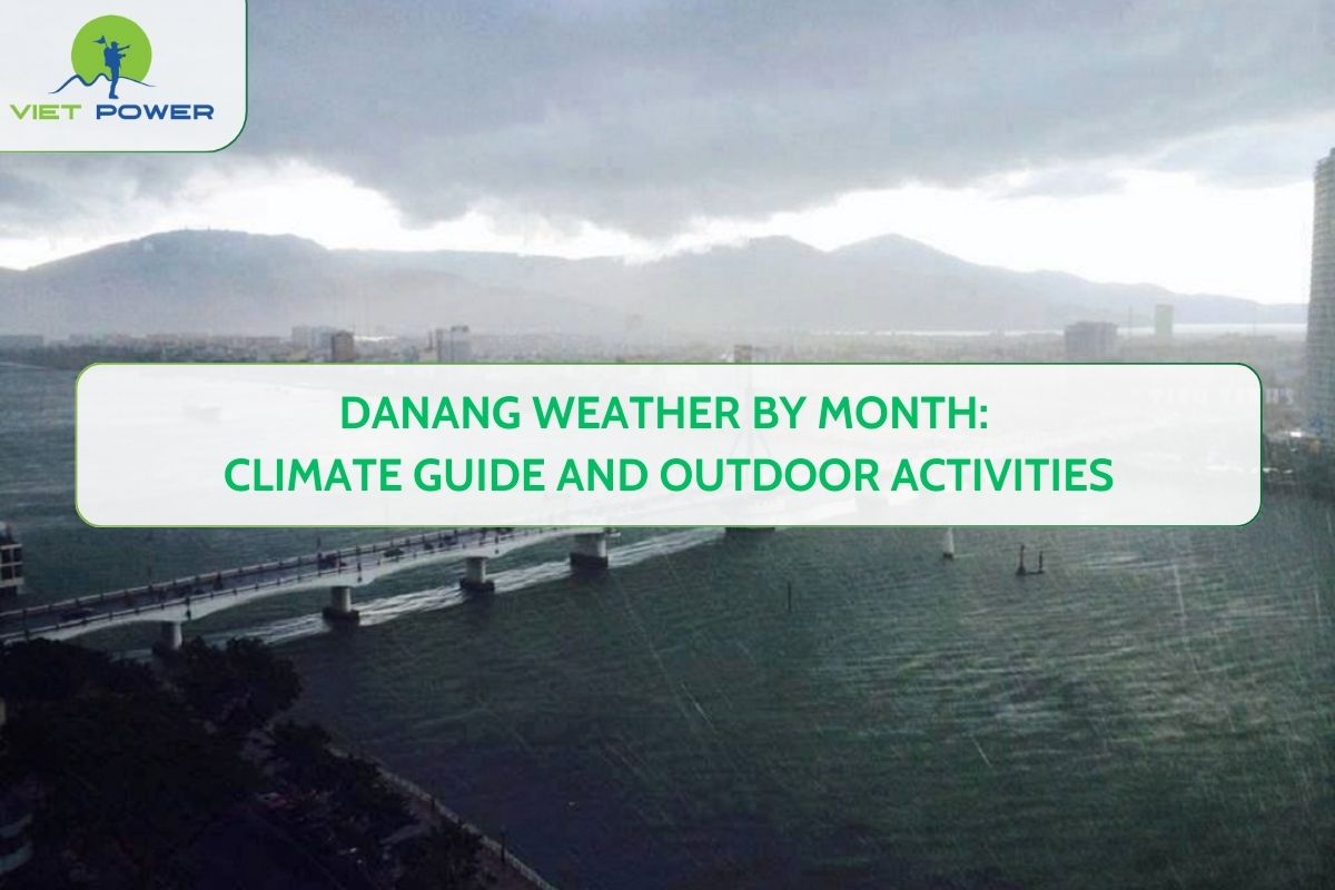 Danang Weather by Month: Climate Guide and Outdoor Activities