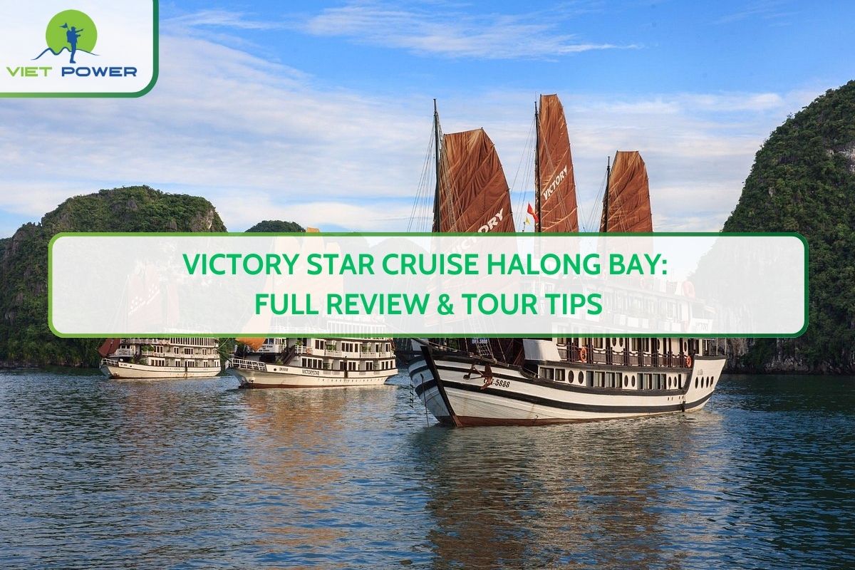 Victory Star Cruise Halong Bay: Full Review & Tour Tips