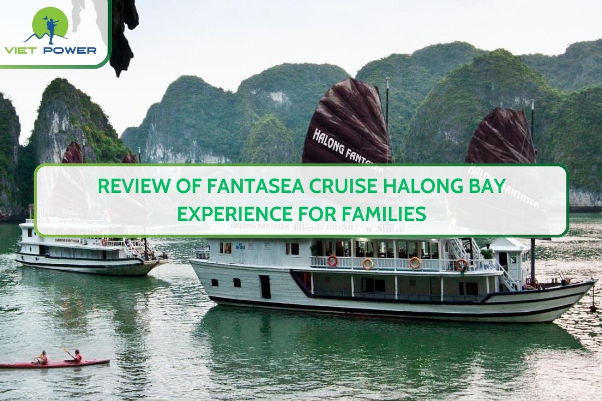 Review of Fantasea Cruise Halong Bay Experience for Families
