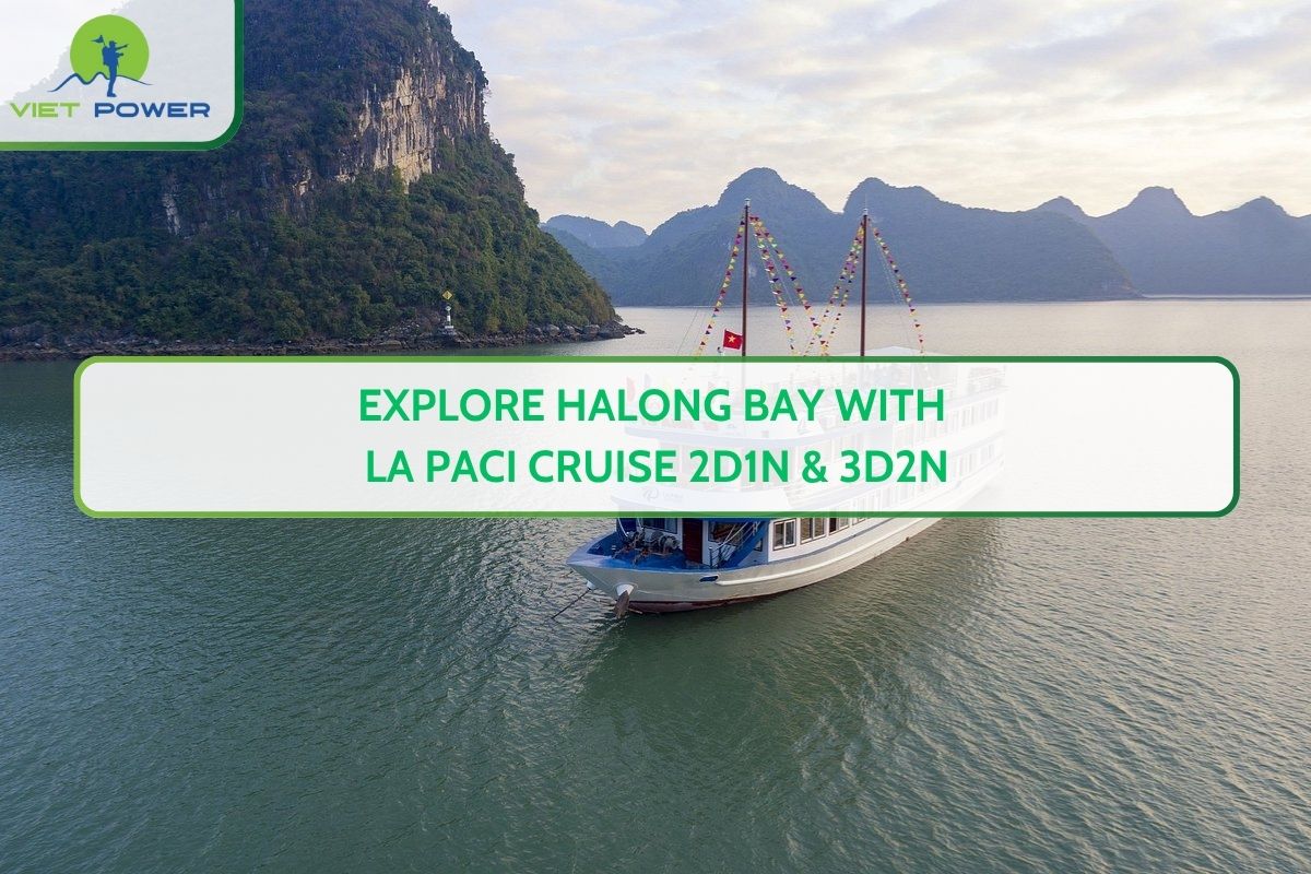 Explore Halong Bay with La Paci Cruise 2D1N & 3D2N