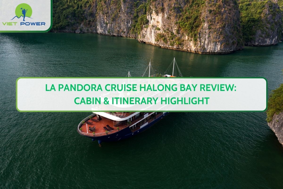 La Pandora Cruise Halong Bay Review: Cabin & Itinerary Highlight