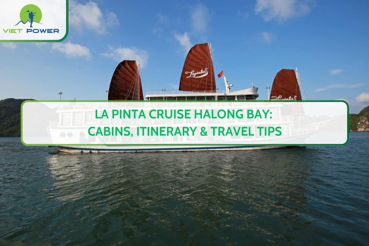 La Pinta Cruise Halong Bay: Cabins, Itinerary & Travel Tips