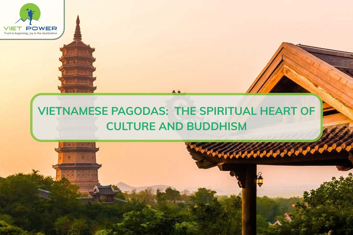 Vietnamese Pagodas: The Spiritual Heart of Culture and Buddhism