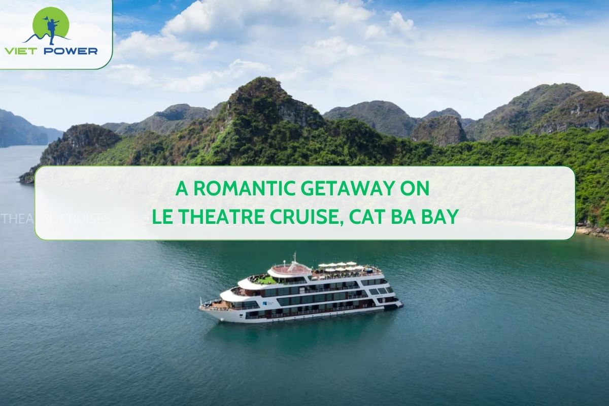 A Romantic Getaway on Le Theatre Cruise, Cat Ba Bay