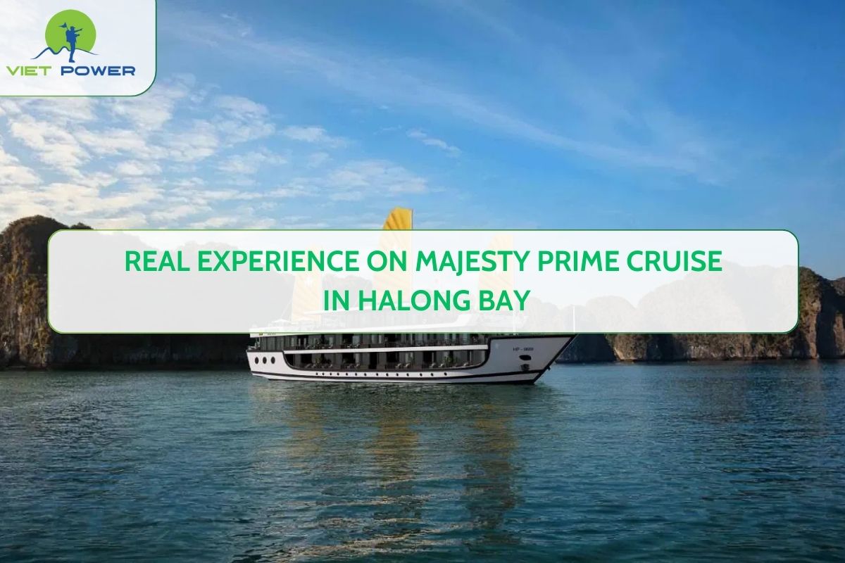 Real Experience on Majesty Prime Cruise in Halong Bay