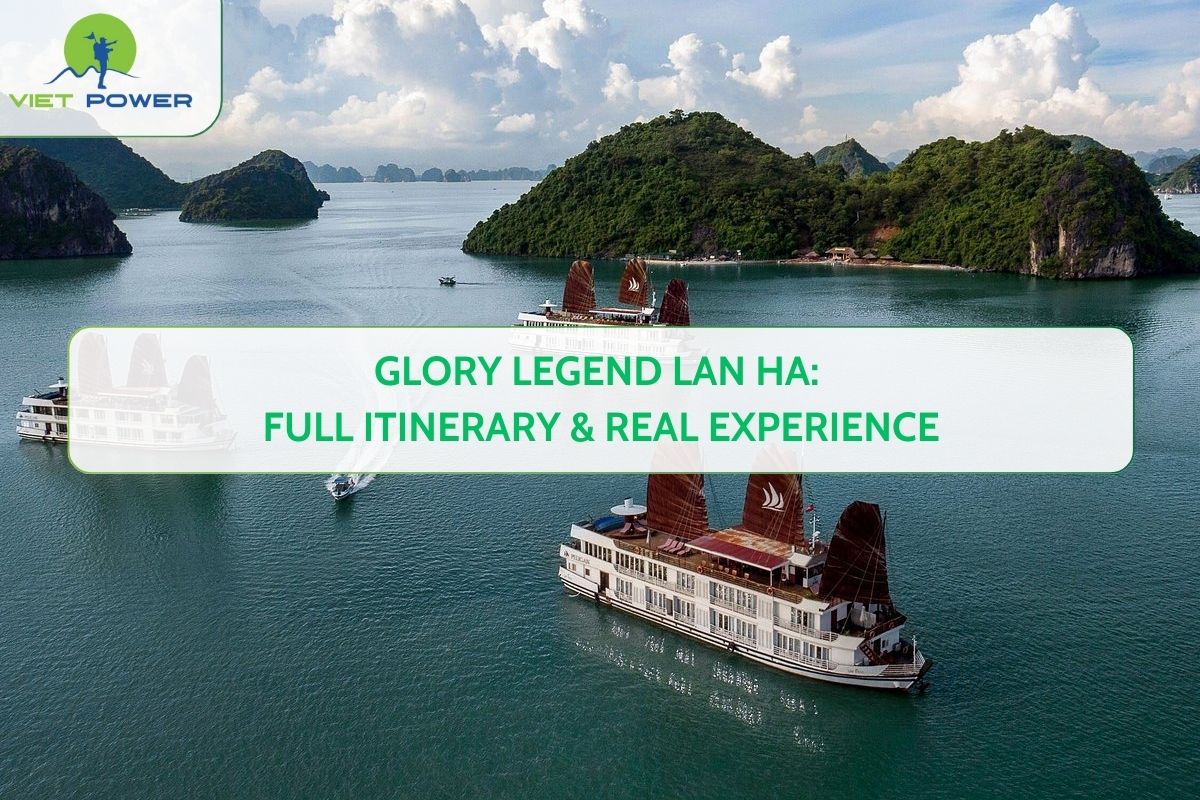 Glory Legend Lan Ha: Full Itinerary & Real Experience