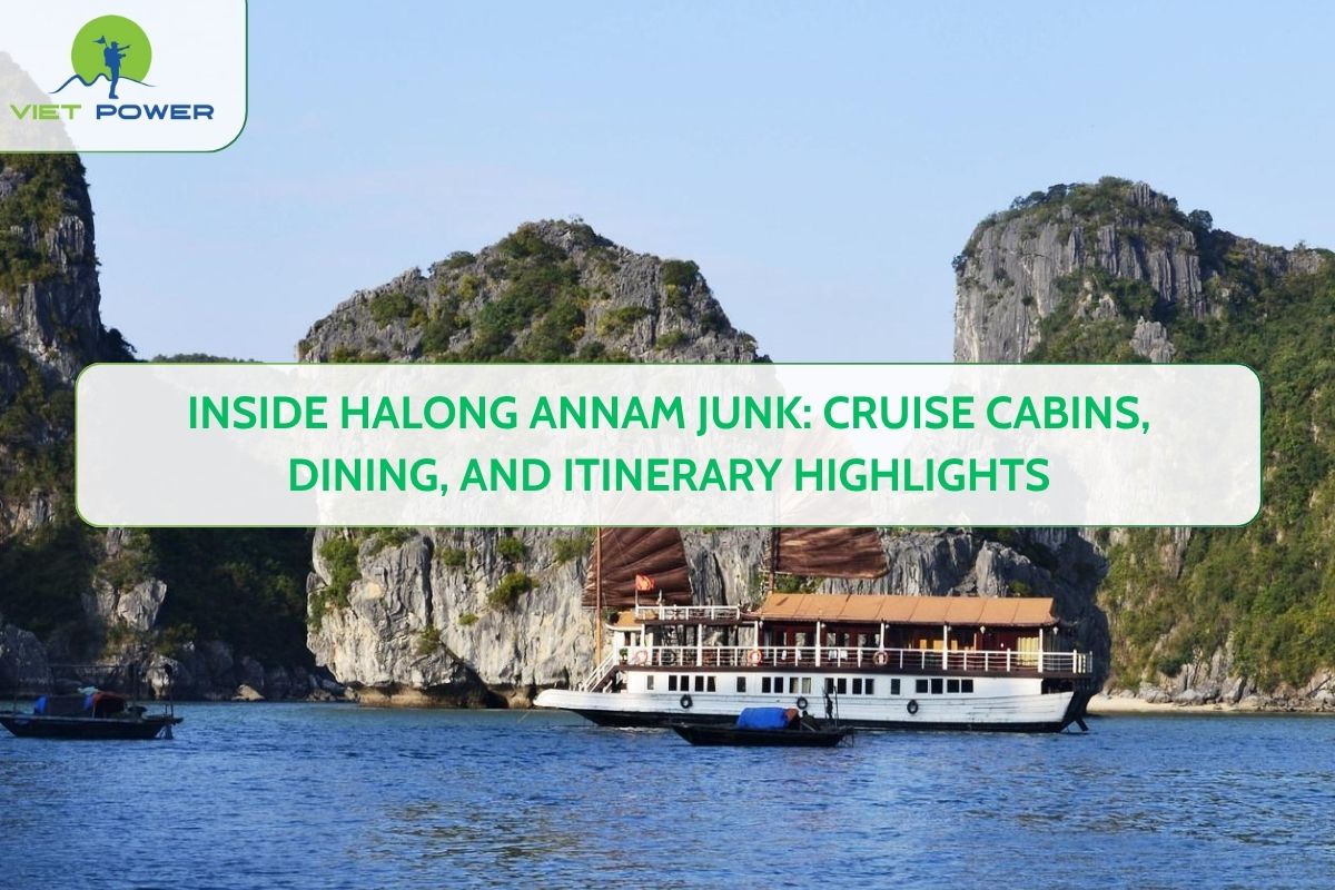 Inside Halong Annam Junk: Cruise Cabins, Dining, and Itinerary Highlights