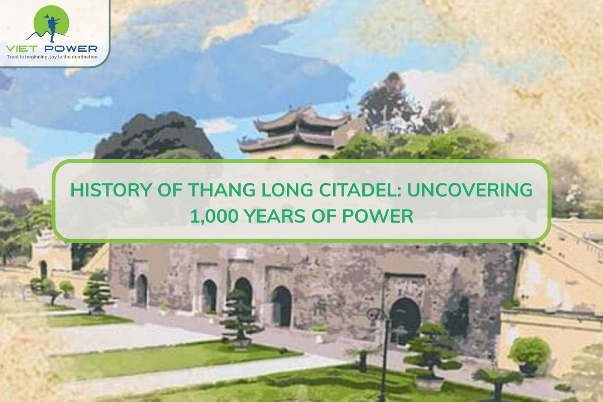 History of Thang Long Citadel: A 1000-Year Journey