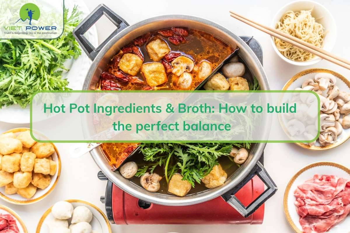 Hot Pot Ingredients & Broth: How to Make the Perfect Flavor