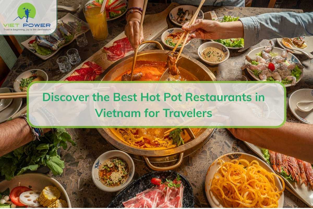 Discover the Best Hot Pot Restaurants in Vietnam for Travelers