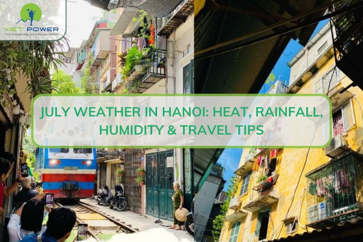 July Weather in Hanoi: Heat, Rainfall, Humidity & Travel Tips