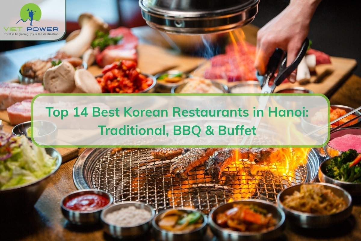 Top 14 Best Korean Restaurants in Hanoi: Traditional, BBQ & Buffet