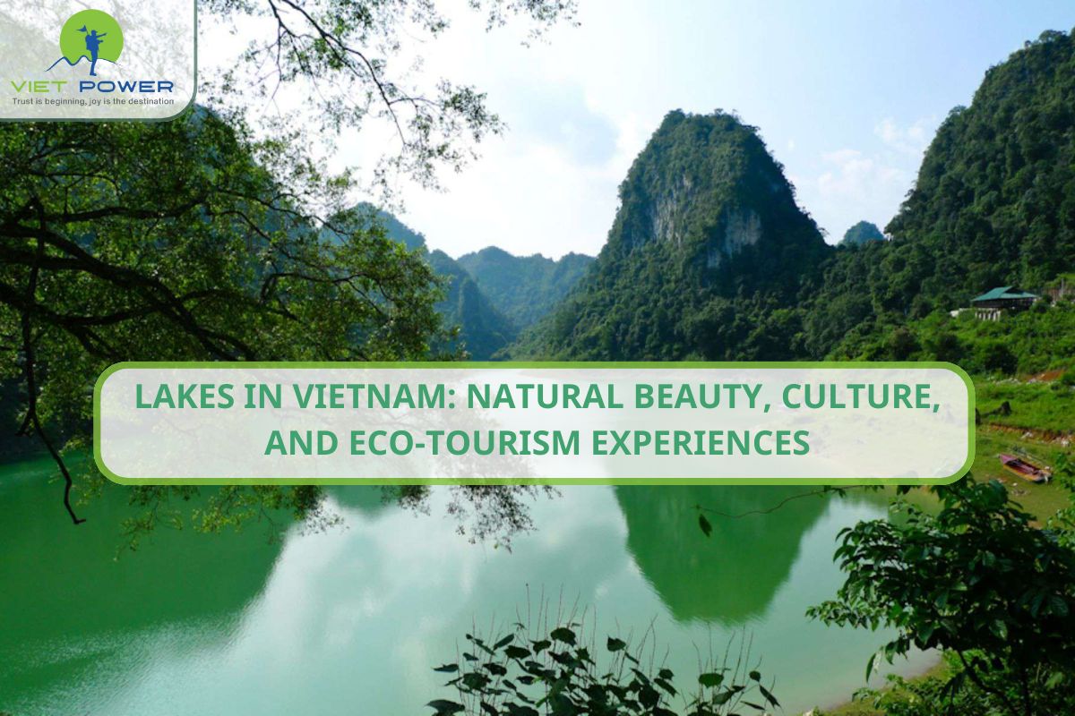 Lakes in Vietnam: Natural Beauty, Culture, and Eco-Tourism Experiences