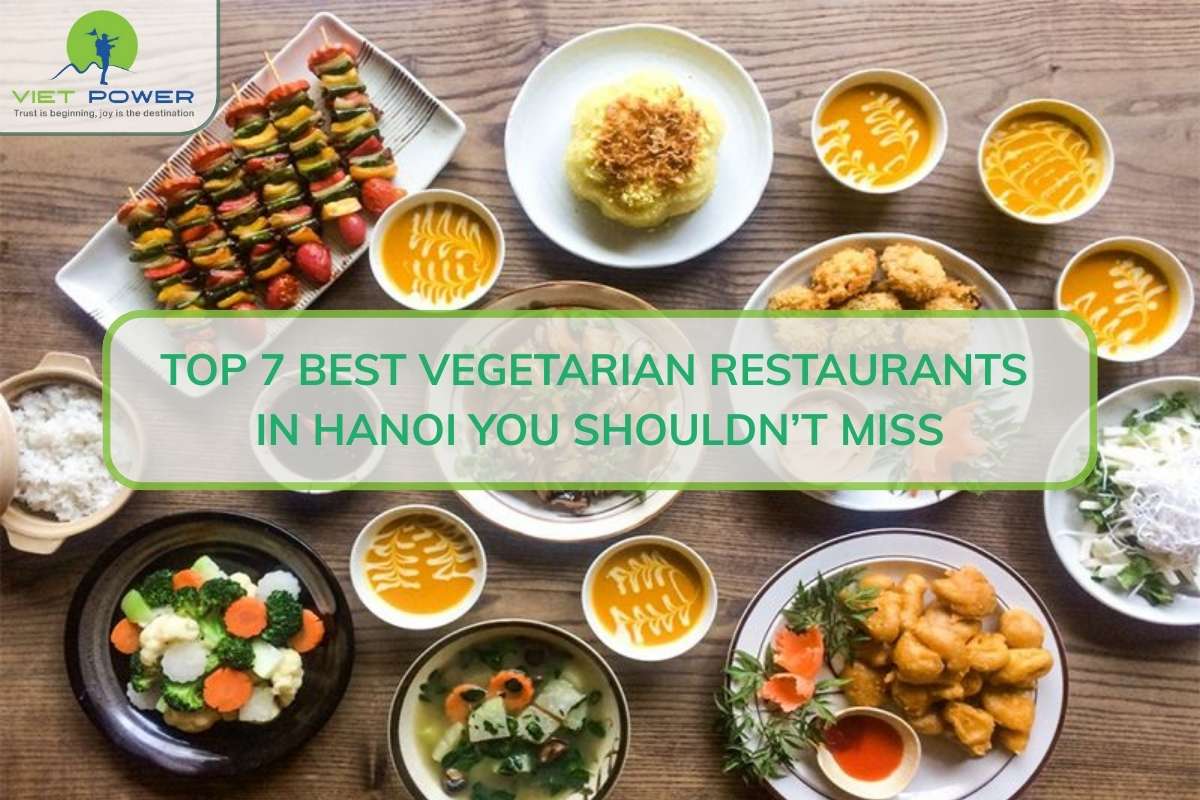 Top 7 Best Vegetarian Restaurants in Hanoi You Shouldnt Miss