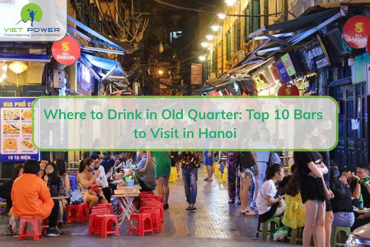 Where to Drink in Old Quarter: Top 10 Bars to Visit in Hanoi