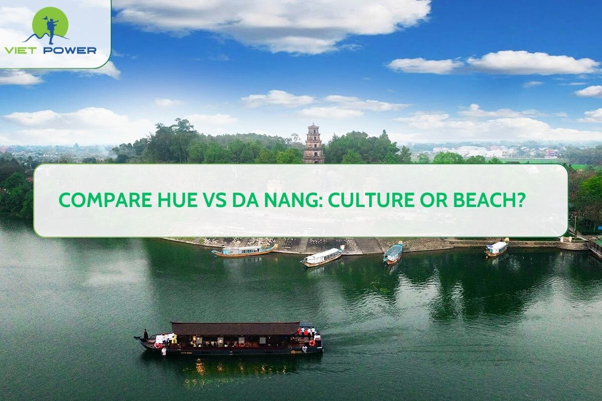 Visiting Hue vs Da Nang: Culture or Beach?